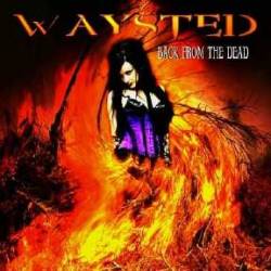 Waysted : Back from the Dead